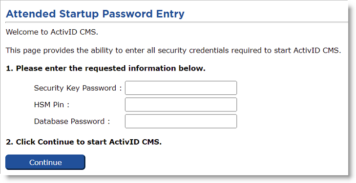 Attended Startup Password Entry dialog box where you can enter the security credentials and then click the Continue button to start CMS